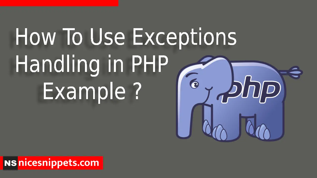 How To Use Exceptions Handling in PHP Example ?